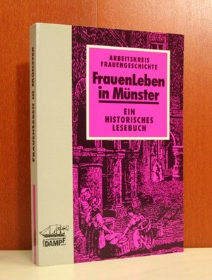 Frauenleben in Münster: Ein historisches Lesebuch Social Sciences