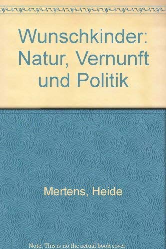 Wunschkinder. Natur, Vernunft und Politik. Books