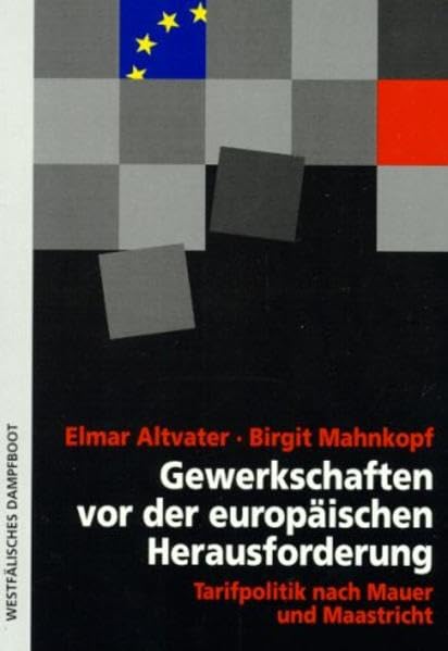 Gewerkschaften vor der europäischen Herausforderung: Tarifpolitik nach Mauer und Maastricht Law
