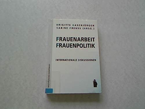 Frauenarbeit, Frauenpolitik: In Afrika, Asien, Lateinamerika und Osteuropa. Internationale Diskussion Books