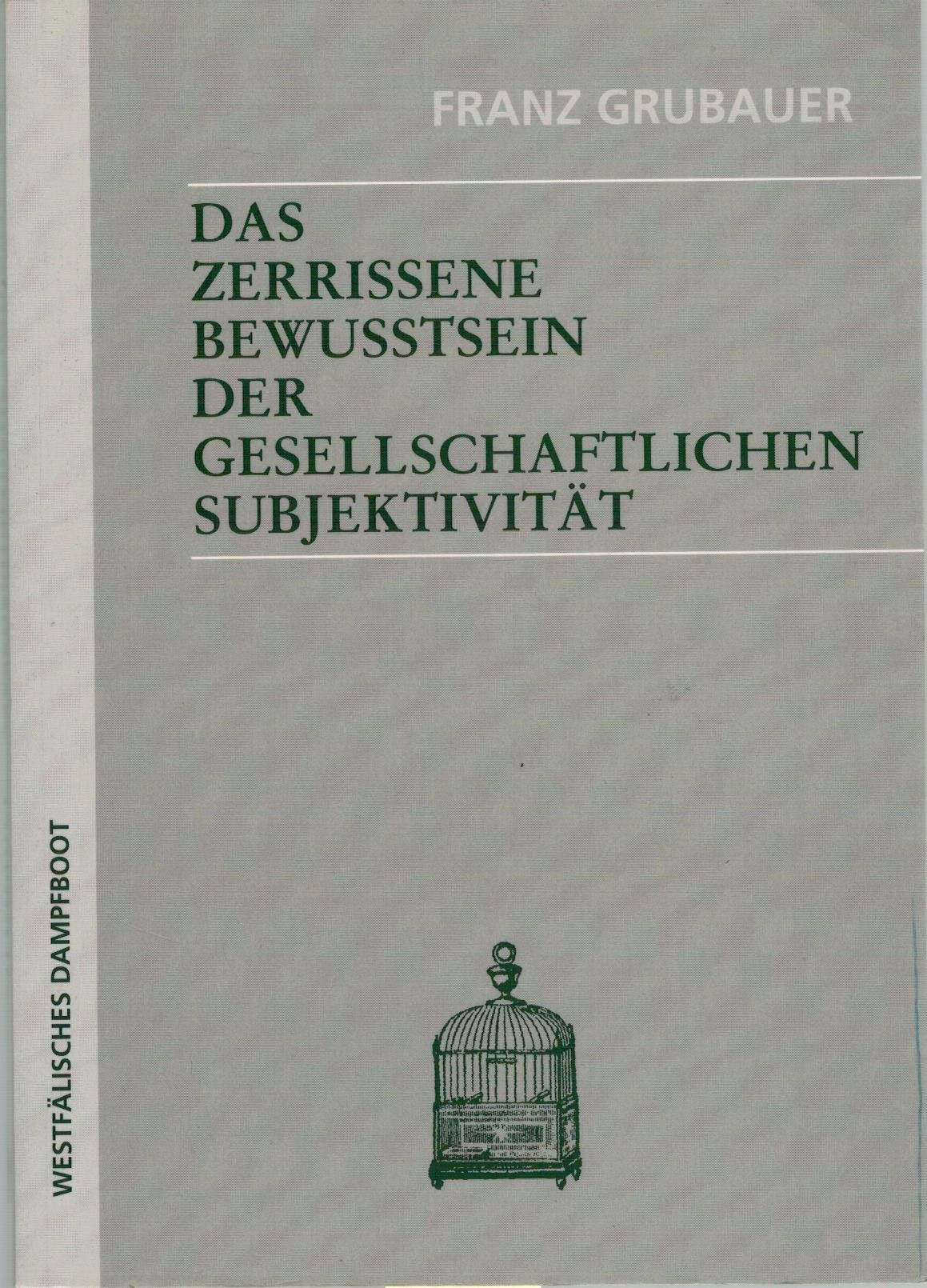Das zerrissene Bewußtsein der gesellschaftlichen Subjektivität Books
