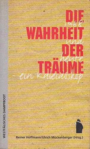 Die Wahrheit der Träume: 1968 und heute - ein Kaleidoskop Social Sciences