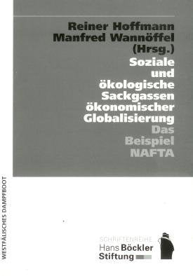 Soziale und ökologische Sackgassen ökonomischer Globalisierung. Das Beispiel NAFTA Law