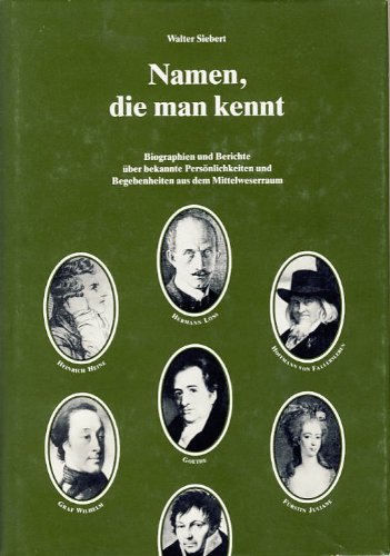 Namen, die man kennt: Biographien und Berichte über bekannte Persönlichkeiten und Begebenheiten aus dem Mittelweserraum Books