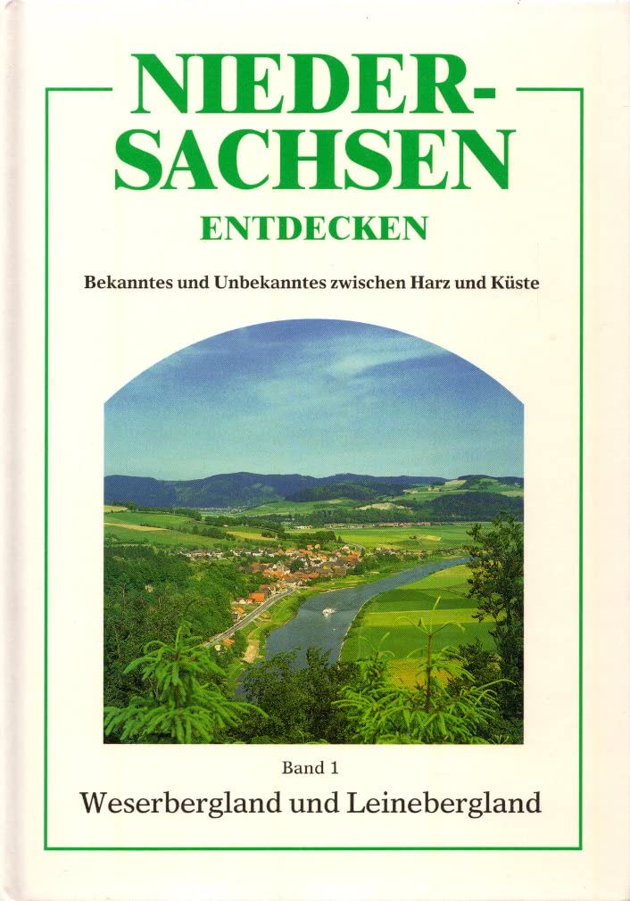 Niedersachsen Entdecken / Weserbergland und Leinebergland: Bekanntes und Unbekanntes zwischen Harz und Küste Books