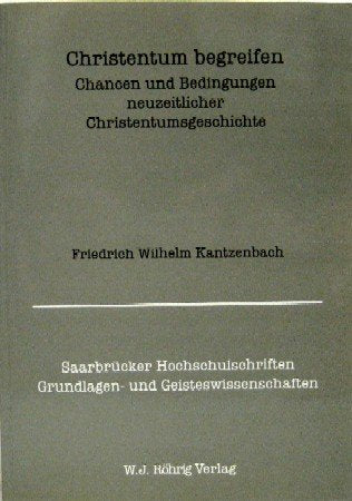 Christentum begreifen. Chancen und Bedingungen neuzeitlicher Christentumsgeschichte Books