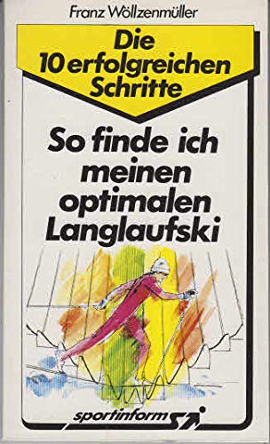 So finde ich meinen optimalen Langlaufski. ( Die 10 erfolgreichen Schritte) Books