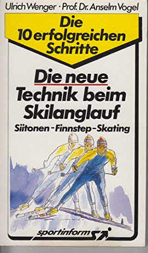 Die neue Technik beim Skilanglauf. (5657 598). Siitonen, Finnstep, Skating. ( Die 10 erfolgreichen Schritte) Leisure & Fun