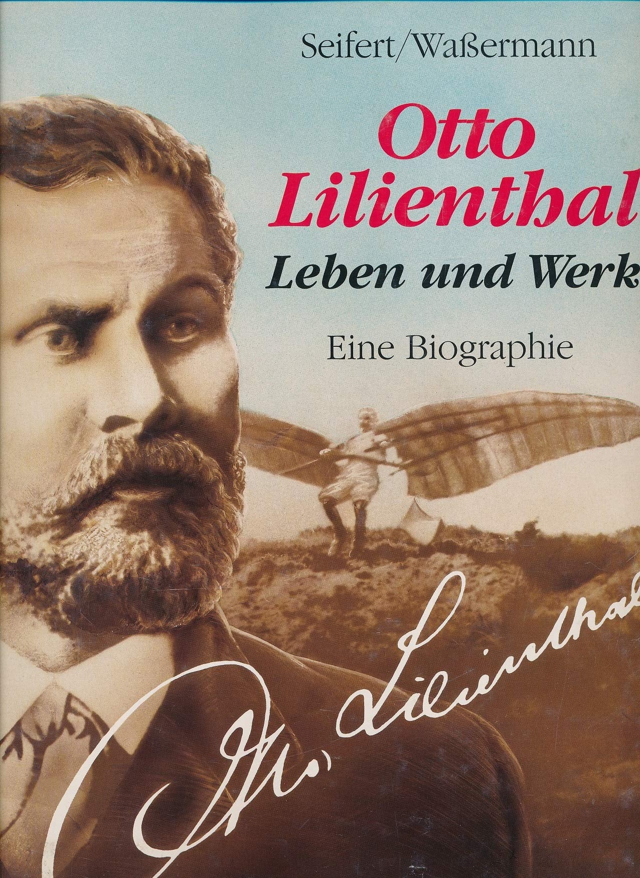 Otto Lilienthal. Leben und Werk. Eine Biographie. Books