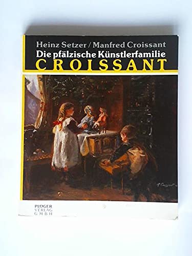 Die pfälzische Künstlerfamilie Croissant Books