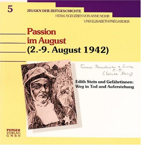 Passion im August (2.-9. August 1942). Edith Stein und Gefährtinnen: Weg in Tod und Auferstehung Science