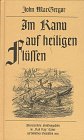 Im Kanu auf heiligen Flüssen: : Abenteuerliche Forschungsfahrt im ... 1869. Hrsg. u. bearb. v. Jürgen Gerlach Politics & History