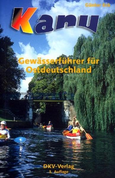 DKV-Gewässerführer für Ostdeutschland: Kanuführer für Mecklenburg-Vorpommern, Brandenburg, Sachsen, Sachsen-Anhalt, Thüringen und Berlin (DKV-Regionalführer) Leisure, Home & Garden