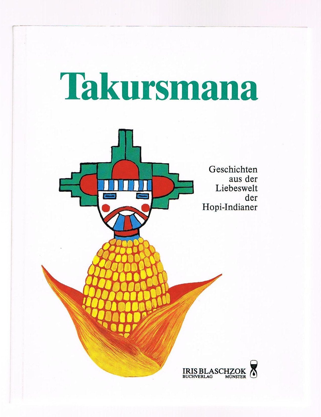 Takursmana. Geschichten aus der Liebeswelt der Hopi Indianer Books