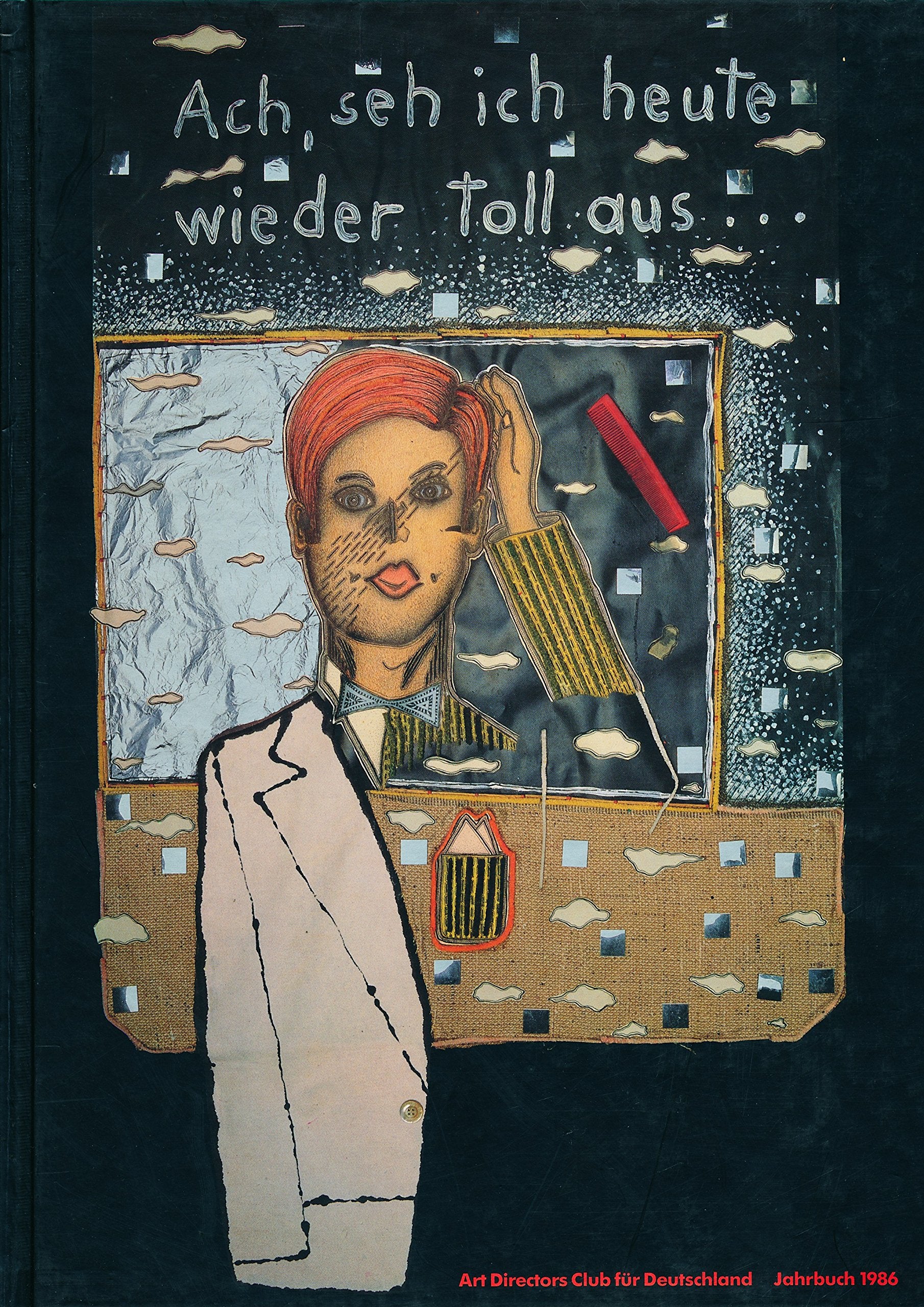 Ach, seh ich heute wieder toll aus. Art Directors Club für Deutschland. Jahrbuch 86. Books