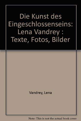 Die Kunst des Eingeschlossenseins: Texte, Fotos, Bilder. Hrsg. v. Denny Hirschbach u. Hanna Jacobs Books