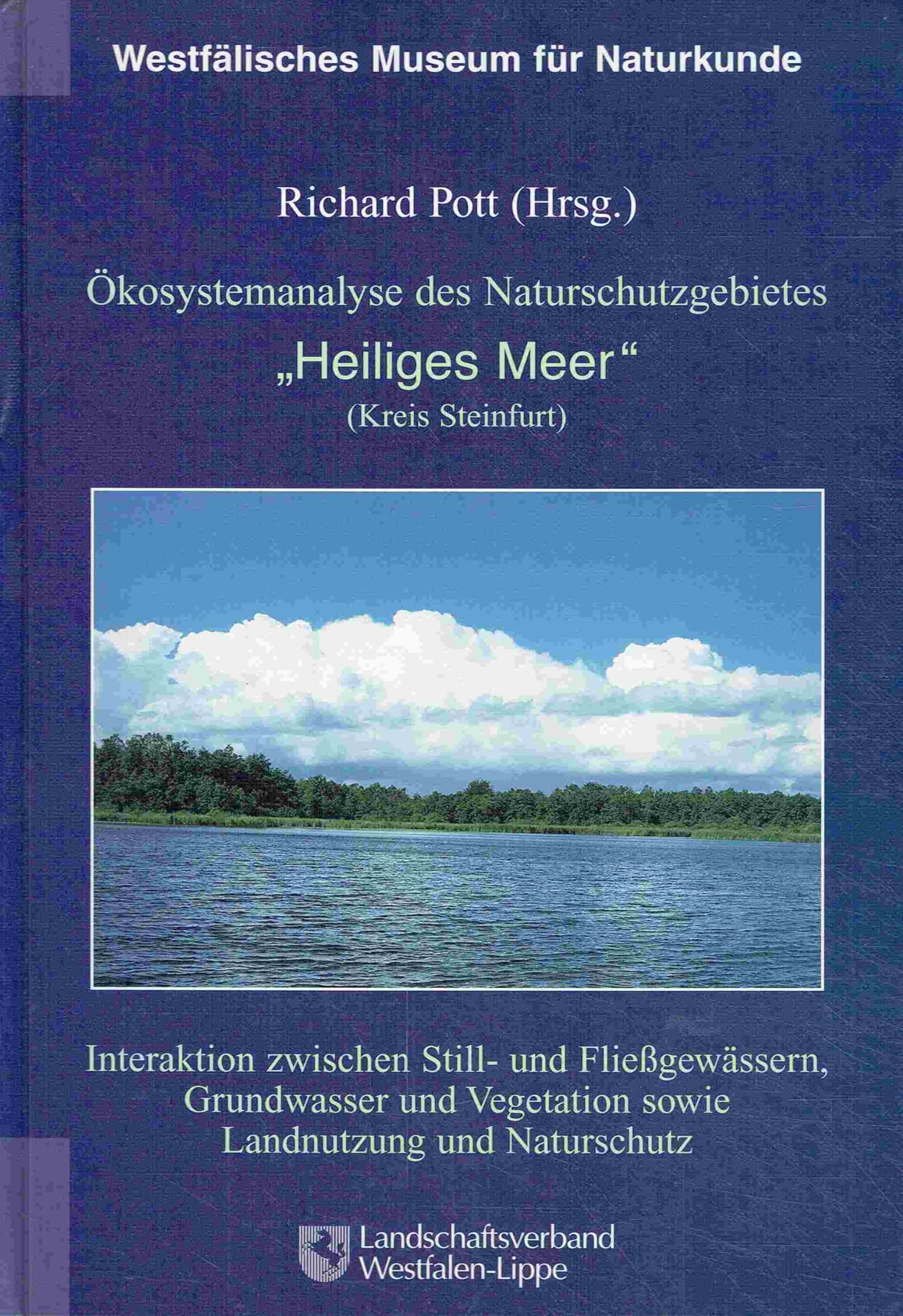 Ökosystemanalyse des Naturschutzgebietes "Heiliges Meer" (Kreis Steinfurt). Interaktionen zwischen Stil- und Fliessgewässern, Grundwasser und Vegetation sowie Landnutzung und Naturschutz Natural Sciences