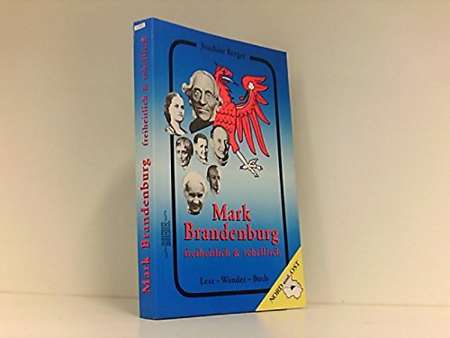 Mark Brandenburg freiheitlich & rebellisch (Nord und Ost): Lese-Wander-Buch Politics & History