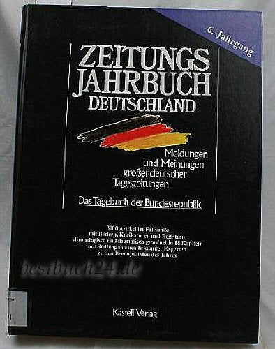 Zeitungsjahrbuch Deutschland. Meldungen und Meinungen grosser deutscher...: 6. Jahrgang (Zeitungsjahrbuch Deutschland. Meldungen und Meinungen grosser ... thematisch und chronologisch geordnet) Media & Communication