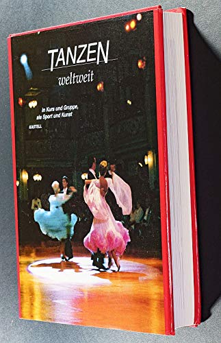 Tanzen weltweit: In Kurs und Gruppe, als Sport und Kunst Leisure & Fun