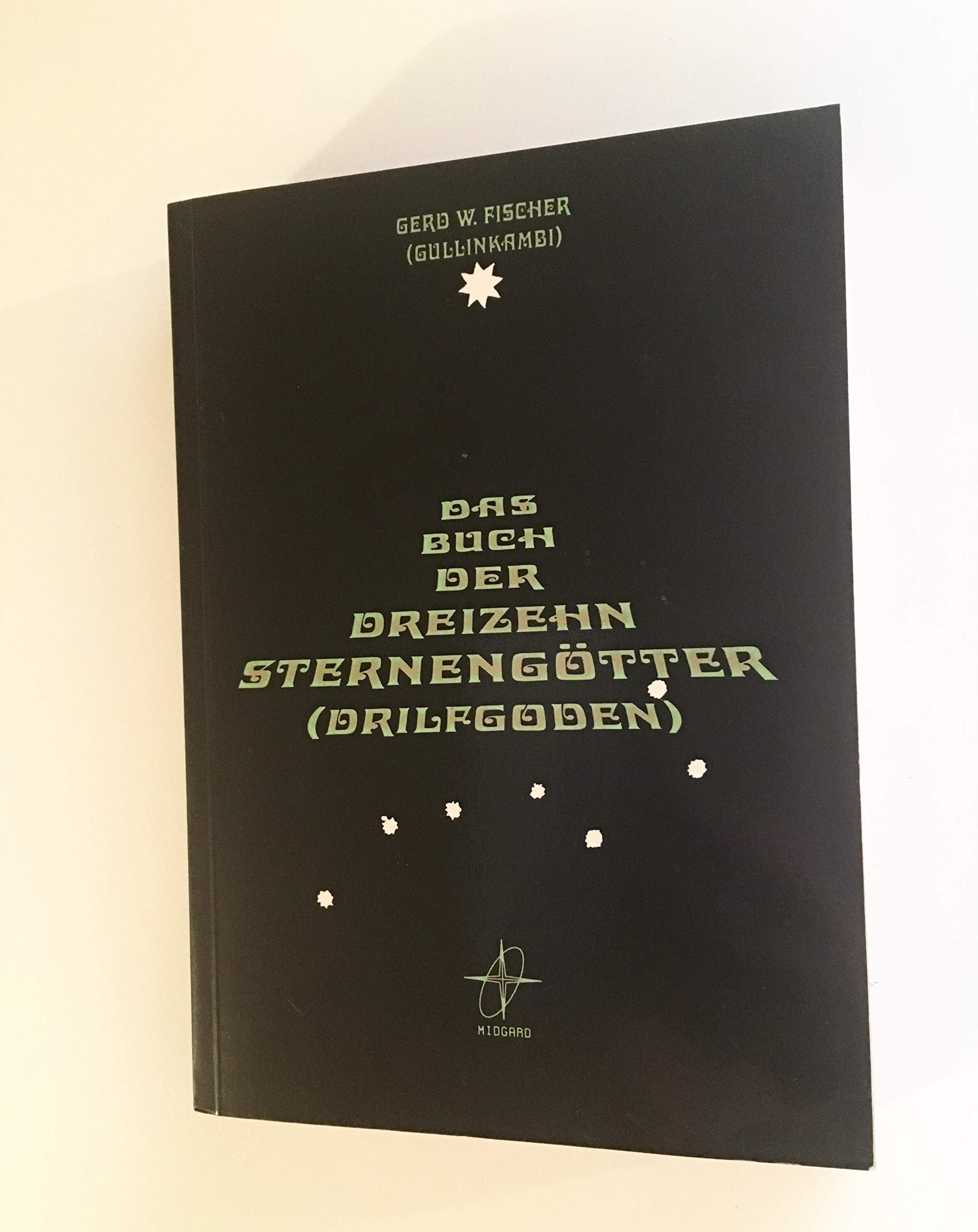 Das Buch der dreizehn Sternengötter (Drilfgoden). I. Monate - II. Sphärenklänge - III. 13 Sternengötter Natural Sciences