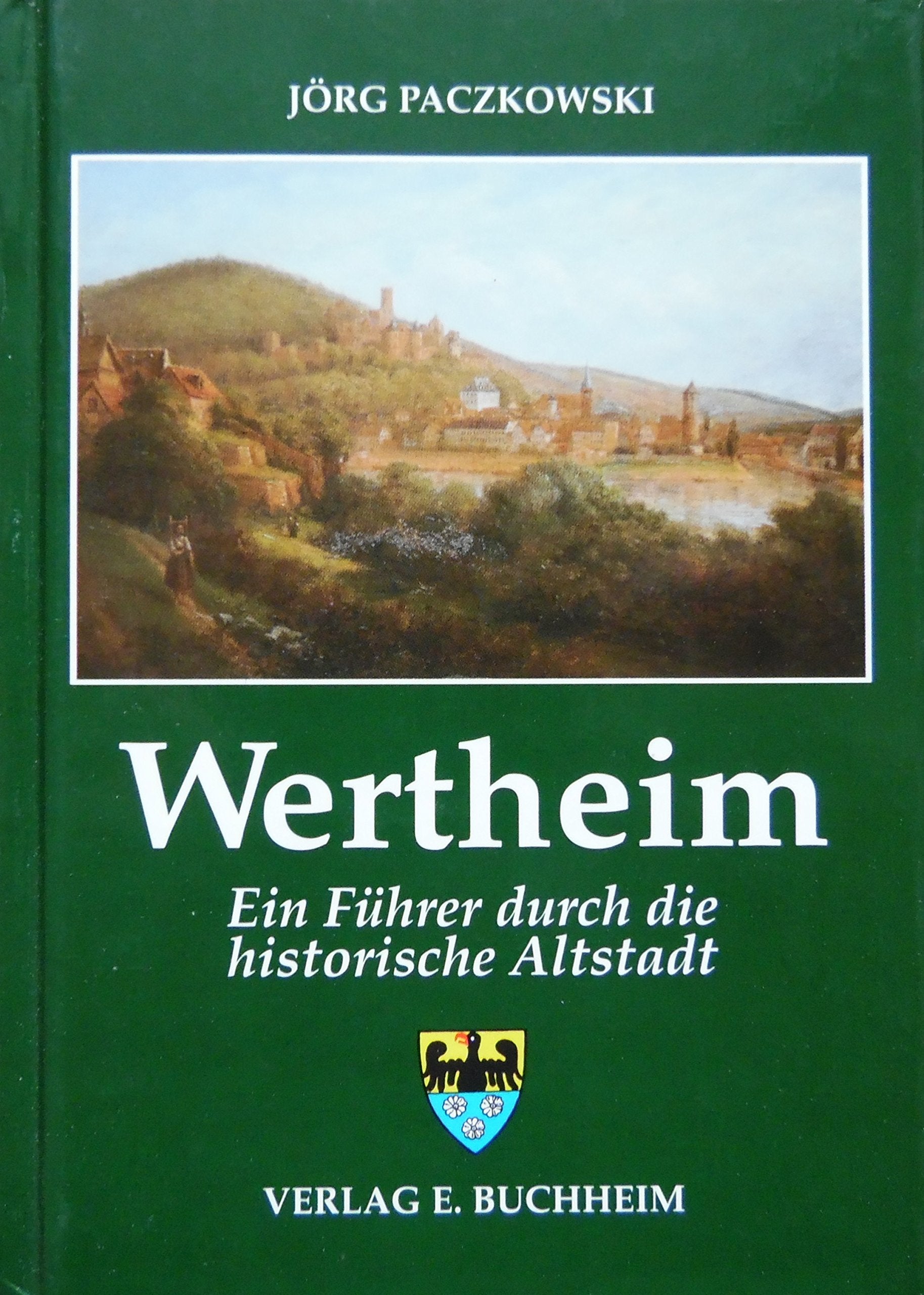 Wertheim Ein Führer durch die historische Altstadt Books