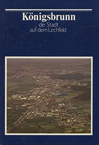 Königsbrunn. Die Stadt auf dem Lechfeld Books