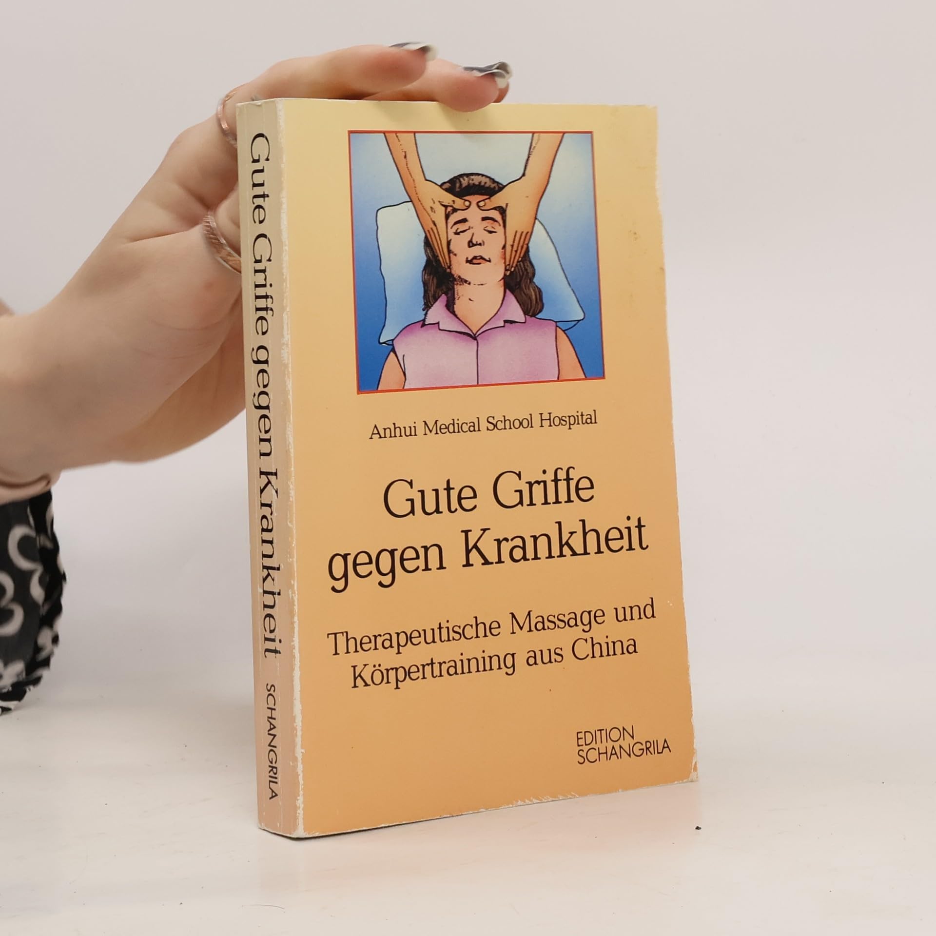 Gute Griffe gegen Krankheit. Therapeutische Massage und Körpertraining aus China Medicine