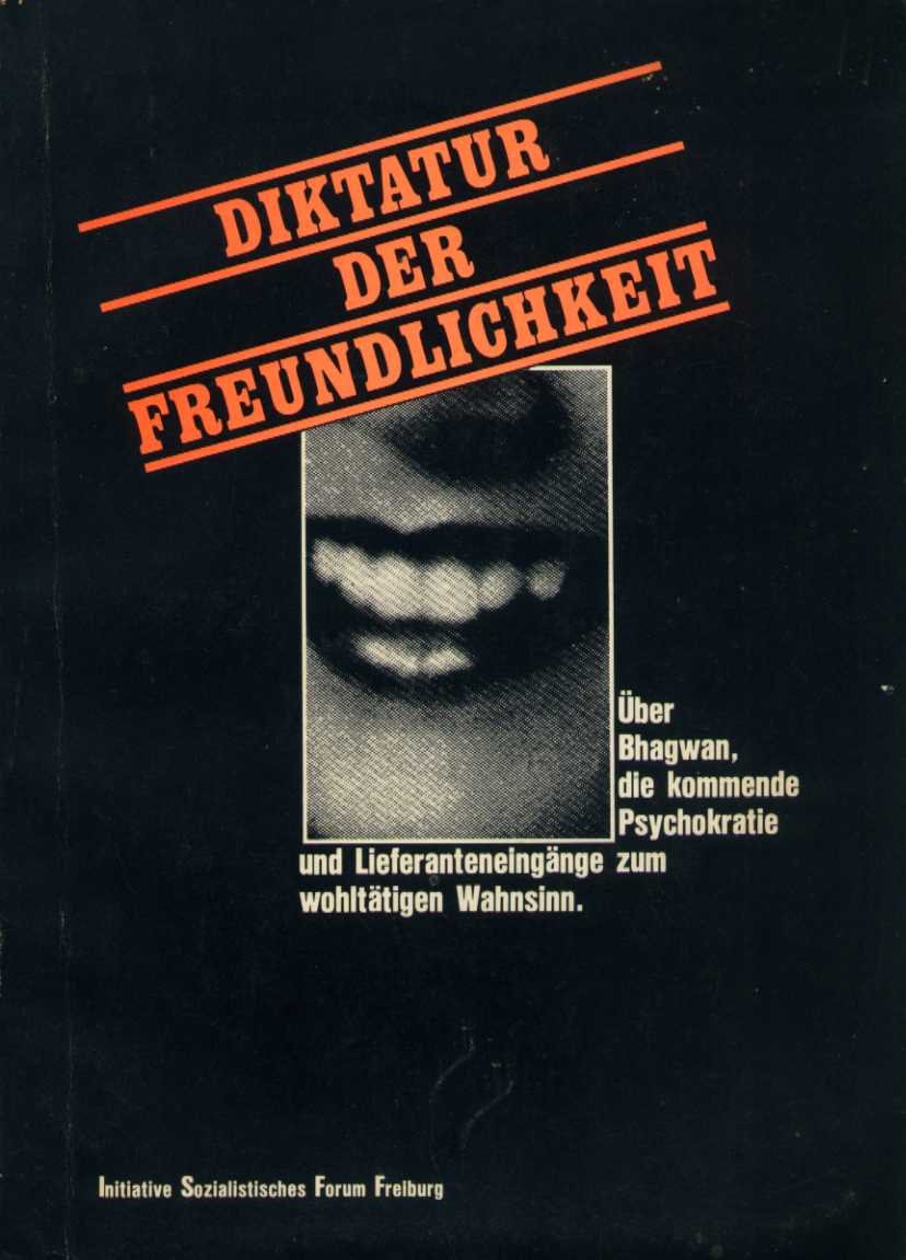 Die Diktatur der Freundlichkeit: Über Bhagwan, die kommende Psychokratie und die Lieferanteneingänge zum wohltätigen Wahnsinn Philosophy
