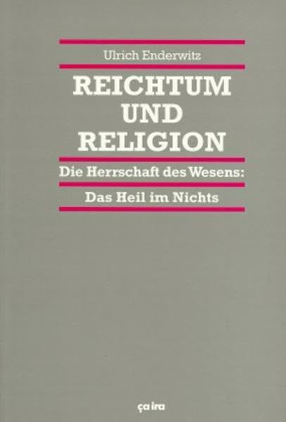 Reichtum und Religion, 4 Bde. in 7 Tl.-Bdn., Bd.3/1, Die Herrschaft des Wesens: Die Herrschaft des Wesens / Das Heil im Nichts Philosophy
