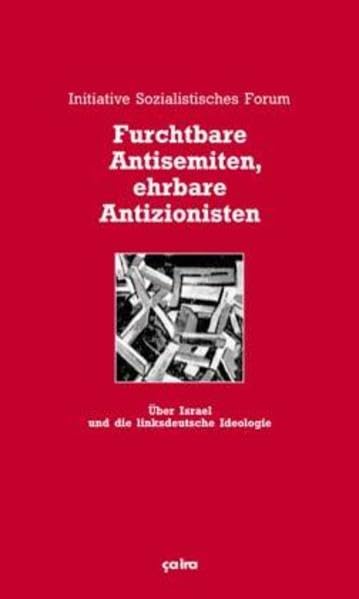 Furchtbare Antisemiten, ehrbare Antizionisten Politics & History