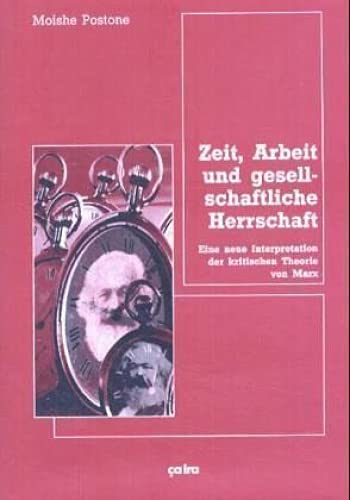 Zeit, Arbeit und gesellschaftliche Herrschaft: Eine neue Interpretation der kritischen Theorie von Marx Law