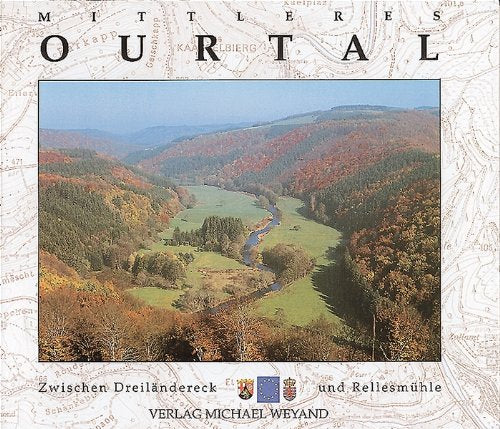 Das mittlere Ourtal. Zwischen Dreilaendereck und Rellesmuehle Business & Technology