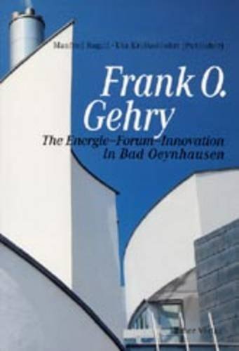 Frank O. Gehry: The Energie-Forum-Innovation in Bad Oeynhausen. (Englische Ausgabe) Architecture