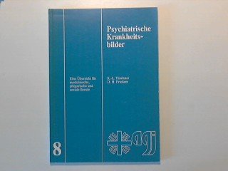 Psychiatrische Krankheitsbilder: Eine Übersicht für medizinische, pflegerische und soziale Berufe (Schriftenreihe der Arbeitsgemeinschaft für ... (AGJ): Umfragen - Ergebnisse - Konzeptionen) Books
