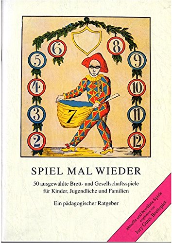 Spiel mal wieder: 50 ausgewählte Brett- und Gesellschaftsspiele für Kinder, Jugendliche und Familien. Ein pädagogischer Ratgeber Books