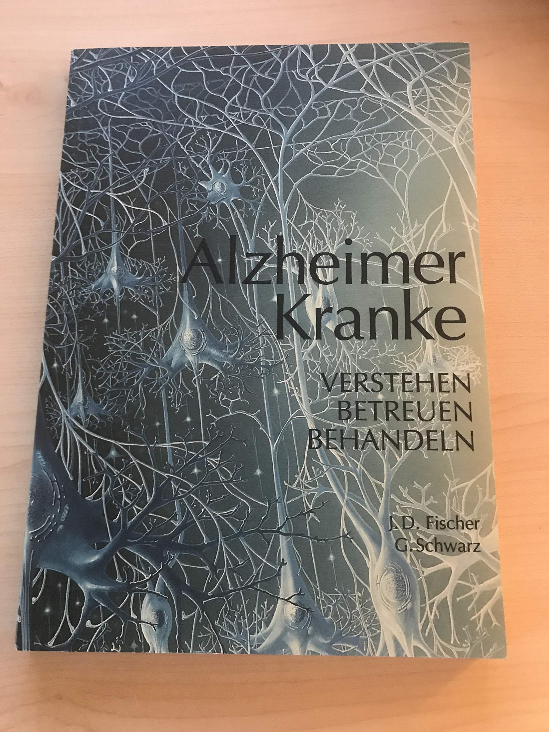 Alzheimer Kranke: Verstehen - Betreuen - Behandeln. Ratgeber für Fachleute, Angehörige und Helfer (Schriftenreihe der Arbeitsgemeinschaft für ... (AGJ): Umfragen - Ergebnisse - Konzeptionen) Books