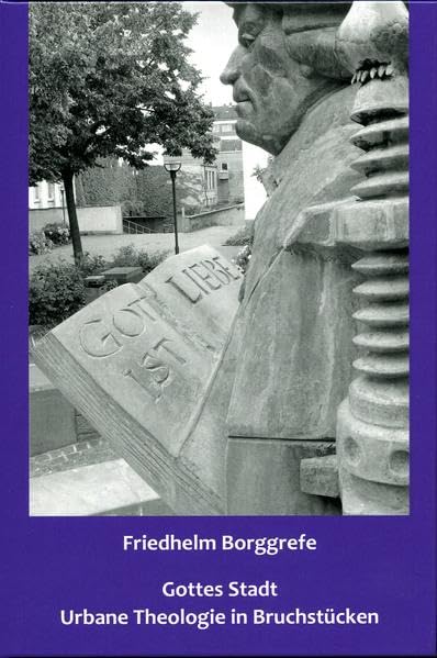 Gottes Stadt: Urbane Theologie in Bruchstücken (Veröffentlichungen des Stadtarchivs Ludwigshafen am Rhein) Religion & Esotericism