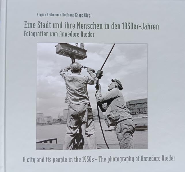 Eine Stadt und ihre Menschen in den 1950er Jahren: Fotografien von Annedore Rieder Film, Art & Culture