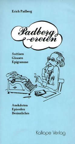 Padbergereien. Extrakte und Mixturen: Sottisen, Glossen, Epigramme, Anekdoten, Episoden Books
