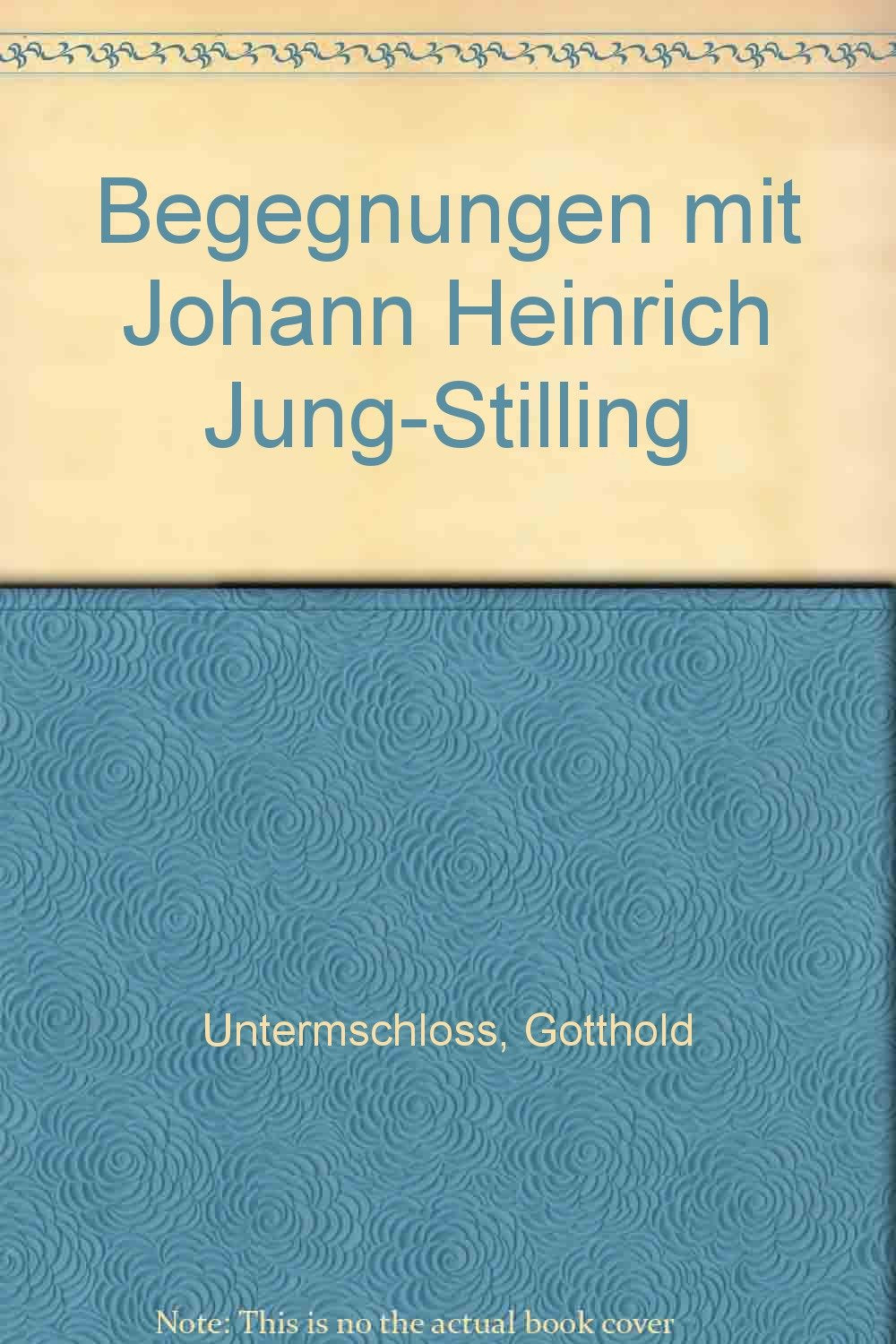 Begegnungen mit Johann Heinrich Jung-Stilling book