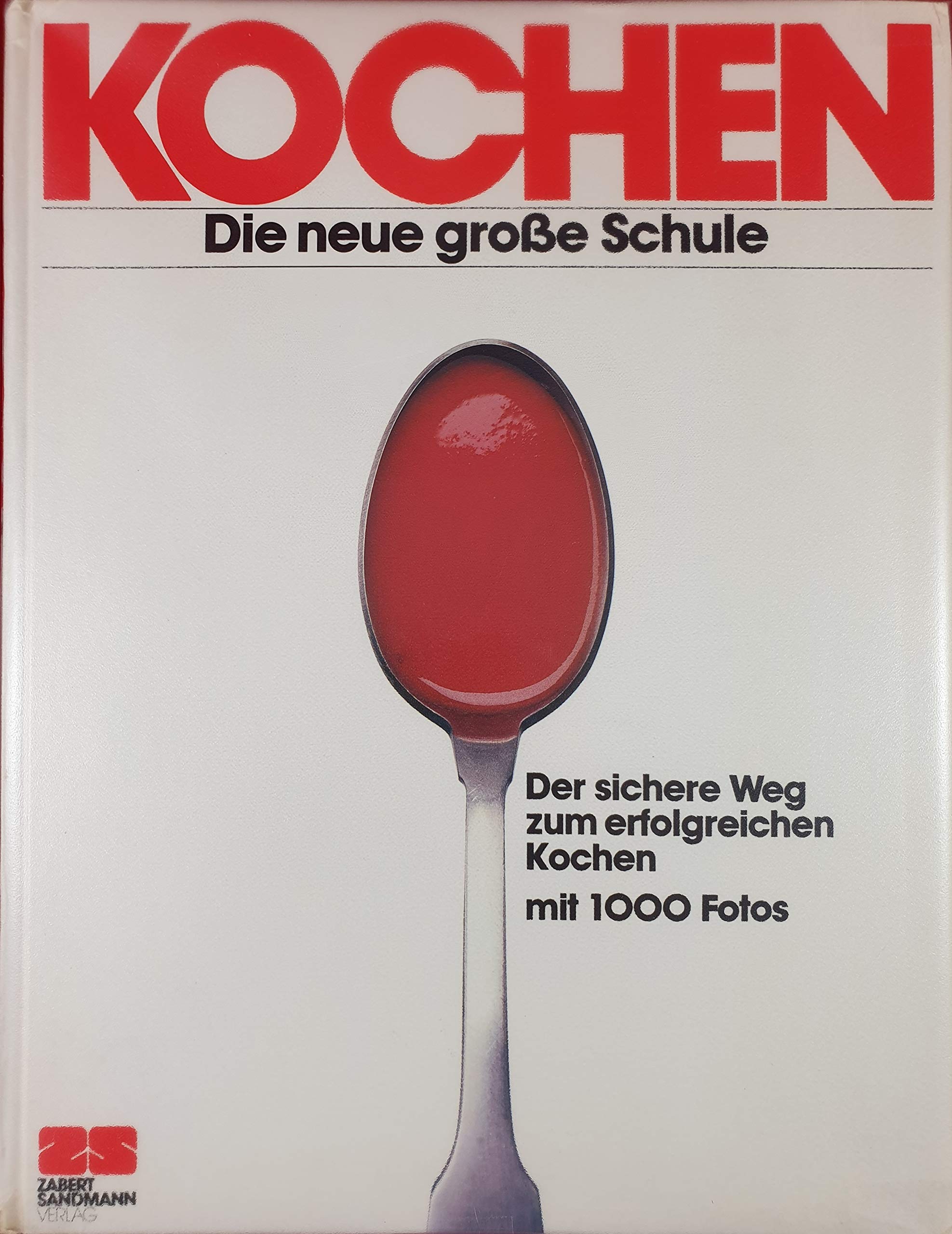 Kochen: Die neue große Schule. Der sichere Weg zum erfolgreichen Kochen Books