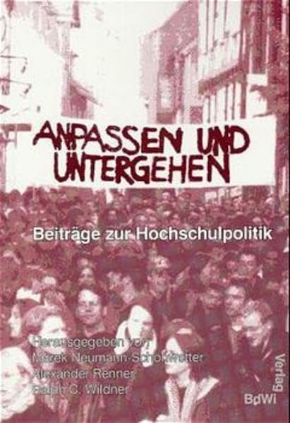 Anpassen und Untergehen: Beiträge zur Hochschulpolitik (Reihe Hochschule) Education & Training