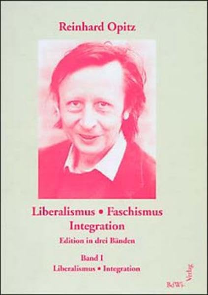 Liberalismus - Faschismus - Integration: Edition in drei Bänden Law