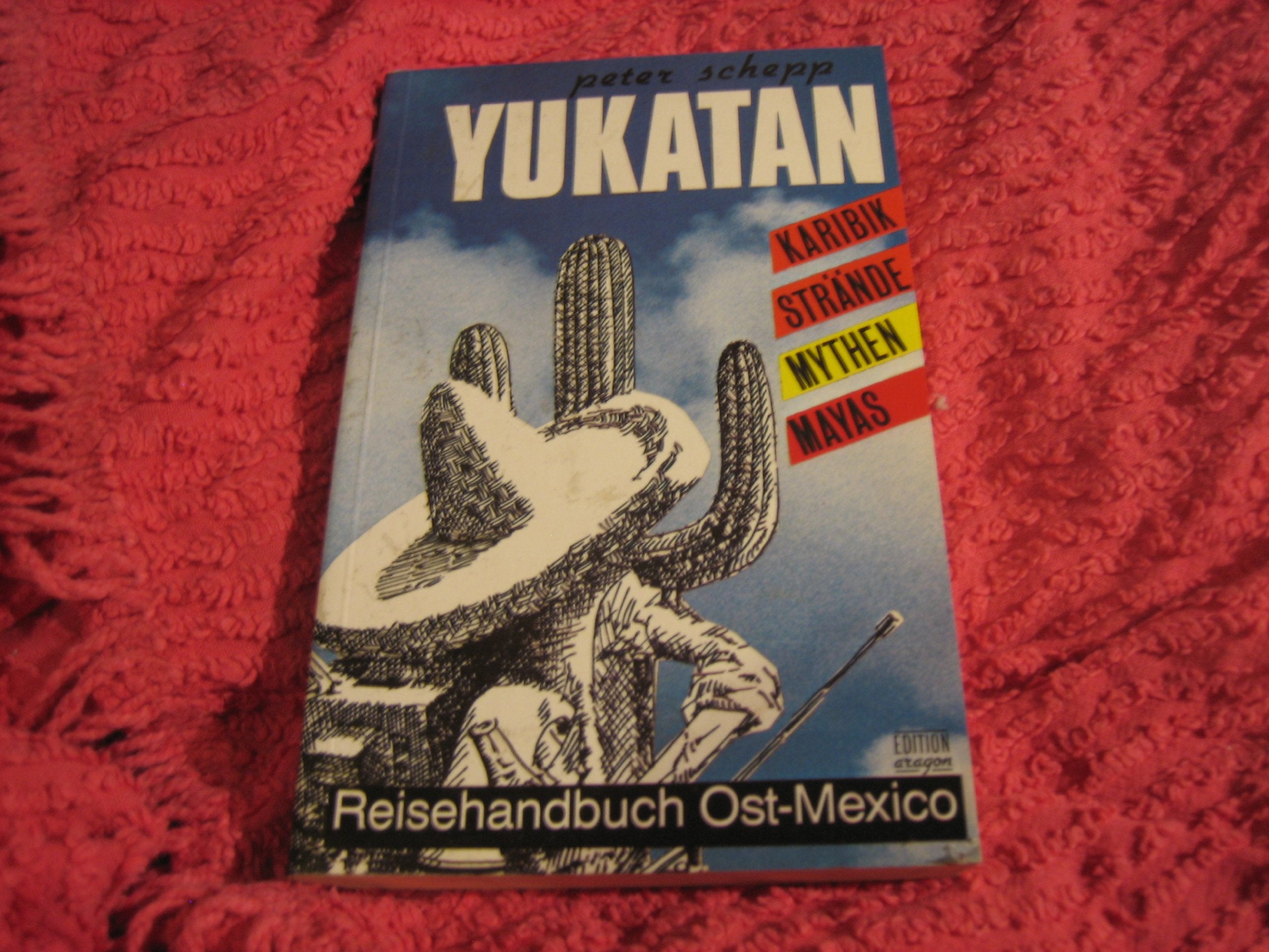 Yucatan. Reisehandbuch Ost-Mexico Travel Books