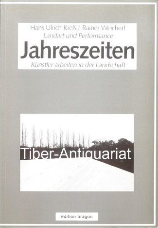 Jahreszeiten - Landart und Performance. Künstler arbeiten in der Landschaft Art & Literature Books