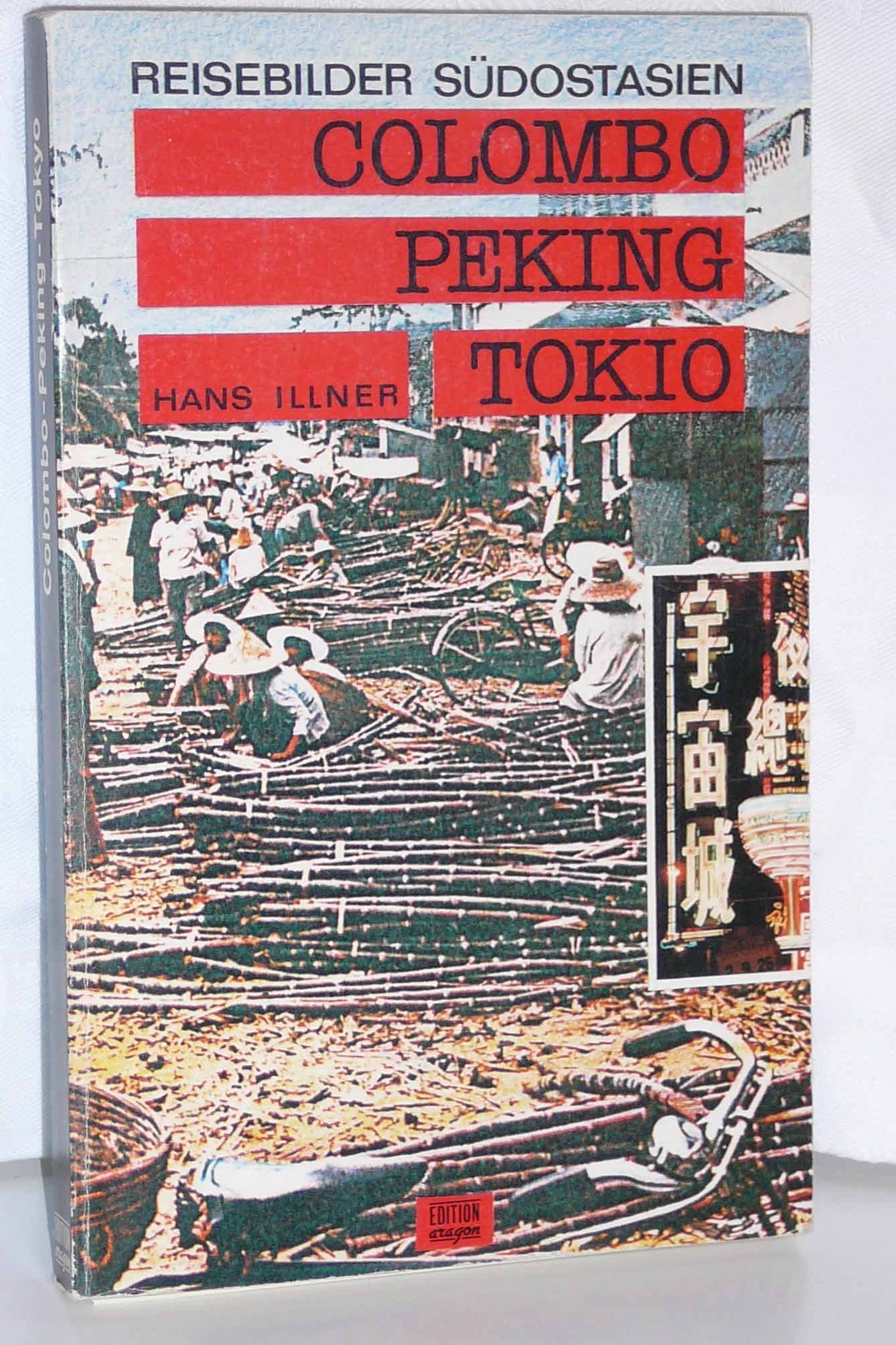 Colombo - Peking - Tokyo. Reisebilder aus Südostasien Books