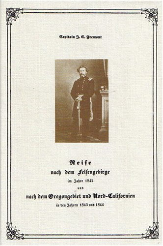 Reise nach dem Felsengebirge im Jahre 1842 und nach dem Oregongebiet und Nord-Californien in den Jahren 1843 und 1844. Books