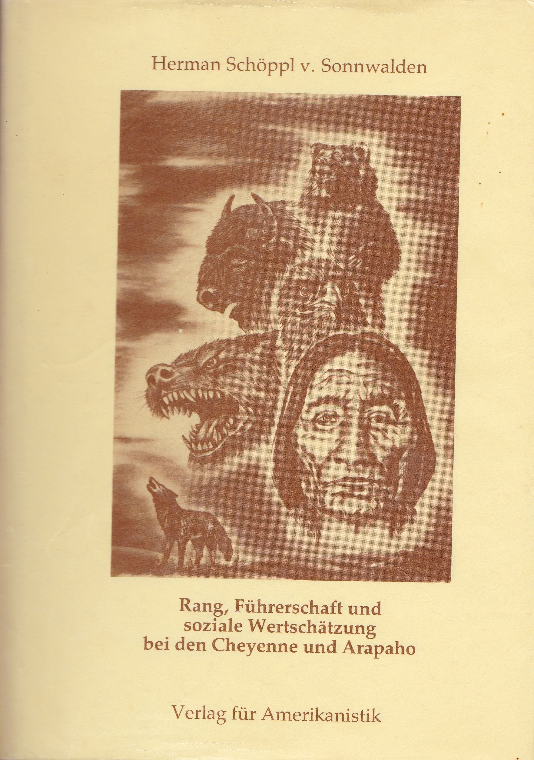 Rang, Führerschaft und soziale Wertschätzung bei den CHEYENNE und ARAPAHO. Reference Books