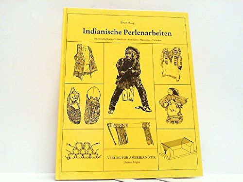 Indianische Perlenarbeiten: Das deutsche Beadwork-Handbuch - Geschichte, Materialien, Techniken Film, Art & Culture